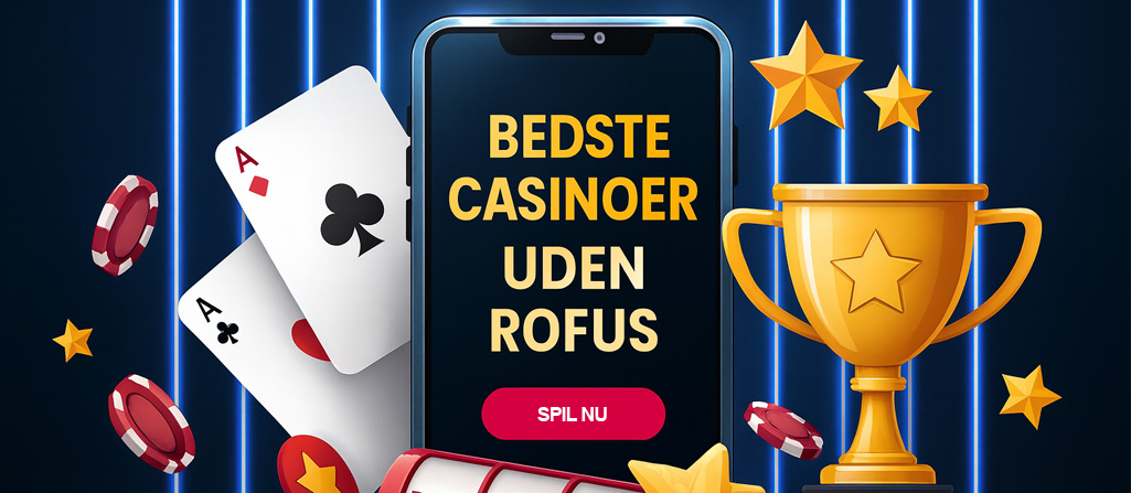 Find de Bedste Casinoer Uden ROFUS