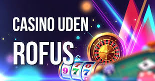 Oplev Spil Casino Uden Om ROFUS - Din Guide til Sund Spilunderholdning